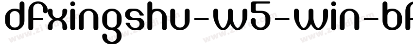 DFXingShu-W5-WIN-BF字体转换