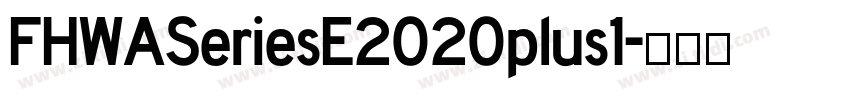 FHWASeriesE2020plus1字体转换