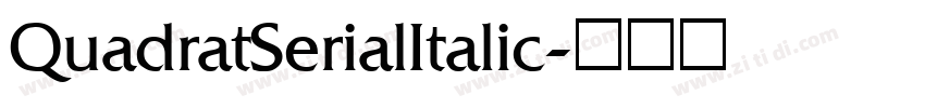 QuadratSerialItalic字体转换