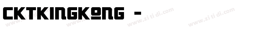 CKTKingKong◆字体转换