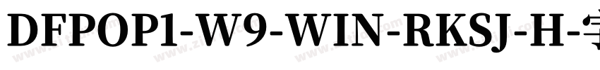 DFPOP1-W9-WIN-RKSJ-H字体转换