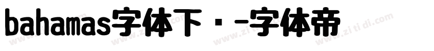 bahamas字体下载字体转换