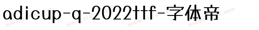 adicup-q-2022ttf字体转换