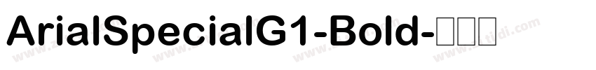 ArialSpecialG1-Bold字体转换