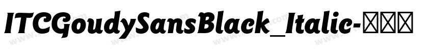 ITCGoudySansBlack_Italic字体转换