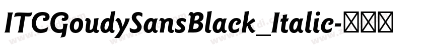 ITCGoudySansBlack_Italic字体转换