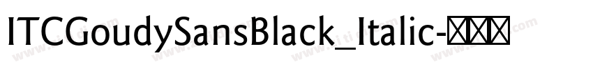 ITCGoudySansBlack_Italic字体转换