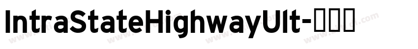 IntraStateHighwayUlt字体转换