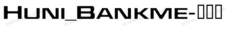 Huni_Bankme字体转换