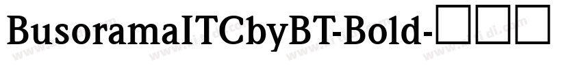 BusoramaITCbyBT-Bold字体转换