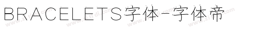 BRACELETS字体字体转换