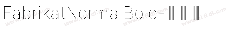 FabrikatNormalBold字体转换