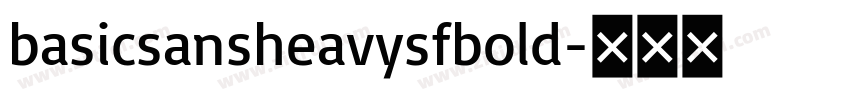 basicsansheavysfbold字体转换