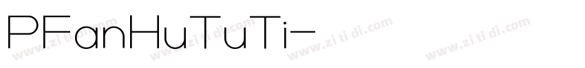 PFanHuTuTi字体转换