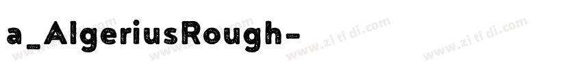 a_AlgeriusRough字体转换