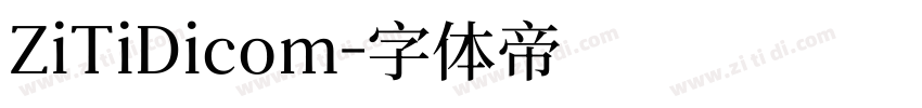 ZiTiDicom字体转换