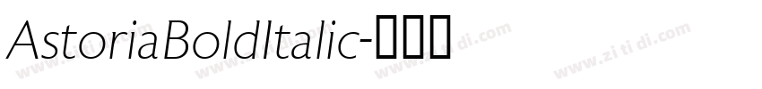 AstoriaBoldItalic字体转换