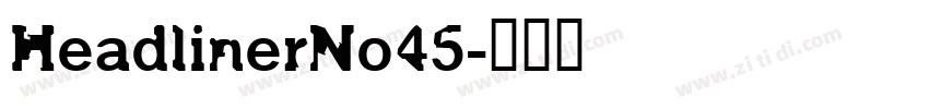 HeadlinerNo45字体转换