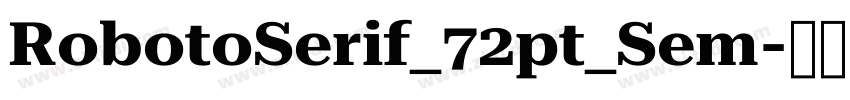 RobotoSerif_72pt_Sem字体转换