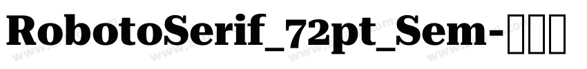 RobotoSerif_72pt_Sem字体转换