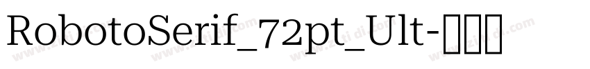 RobotoSerif_72pt_Ult字体转换