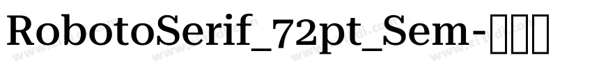 RobotoSerif_72pt_Sem字体转换