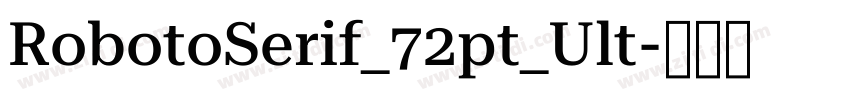 RobotoSerif_72pt_Ult字体转换