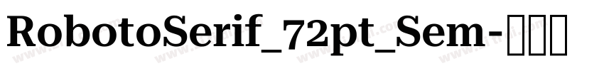 RobotoSerif_72pt_Sem字体转换