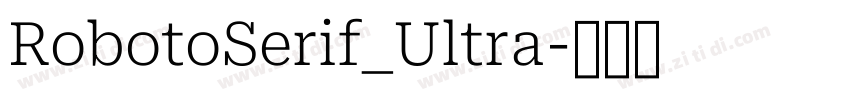 RobotoSerif_Ultra字体转换