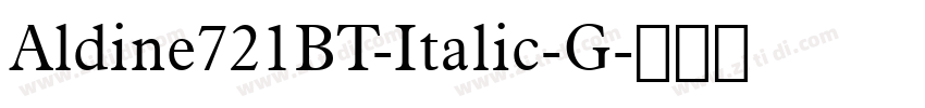 Aldine721BT-Italic-G字体转换