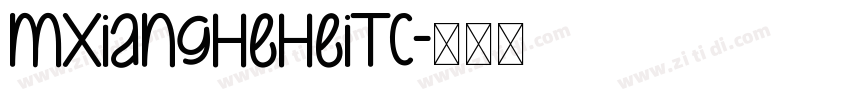 MXiangHeHeiTc字体转换