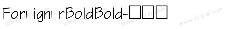 ForeignerBoldBold字体转换