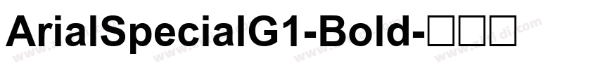 ArialSpecialG1-Bold字体转换