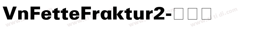 VnFetteFraktur2字体转换