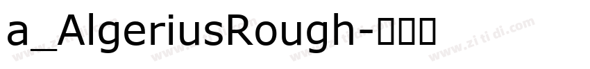 a_AlgeriusRough字体转换