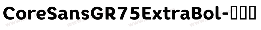 CoreSansGR75ExtraBol字体转换