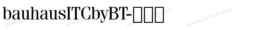 bauhausITCbyBT字体转换