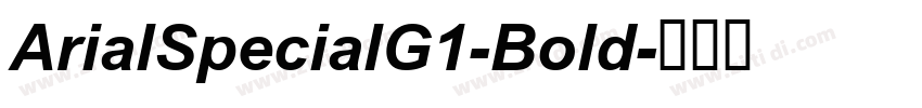 ArialSpecialG1-Bold字体转换