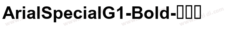 ArialSpecialG1-Bold字体转换