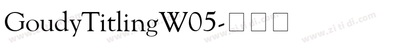 GoudyTitlingW05字体转换