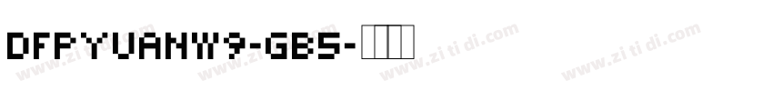 DFPYuanW9-GB5字体转换