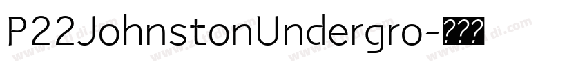 P22JohnstonUndergro字体转换