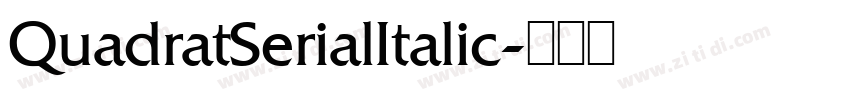 QuadratSerialItalic字体转换