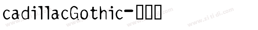 cadillacGothic字体转换