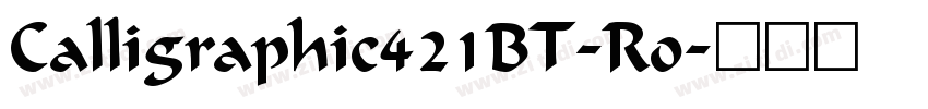 Calligraphic421BT-Ro字体转换