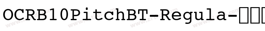 OCRB10PitchBT-Regula字体转换