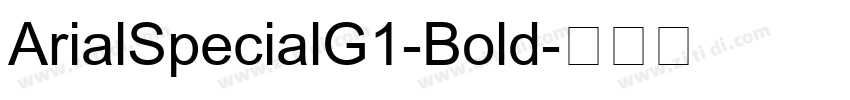 ArialSpecialG1-Bold字体转换