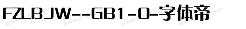 FZLBJW--GB1-0字体转换