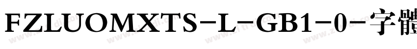 FZLUOMXTS-L-GB1-0字体转换