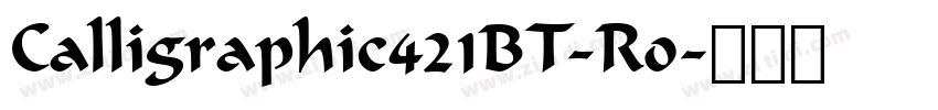 Calligraphic421BT-Ro字体转换